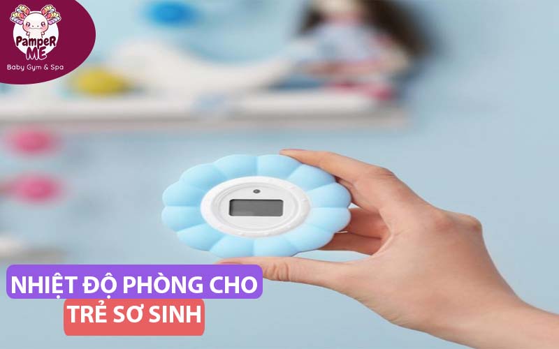 Nhiệt độ phòng cho trẻ sơ sinh Nhiệt độ phòng cho trẻ sơ sinh
